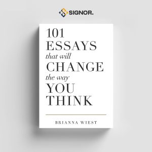 101 Essays That Will Change The Way You Think - Brianna Wiest
