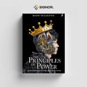The Principles Of Power: Rahasia Memanipulasi Orang Lain Di Segala Situasi - Dion Yulianto