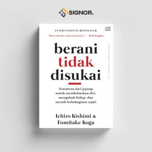Berani Tidak Disukai - Ichiro Kishimi & Fumitake Koga