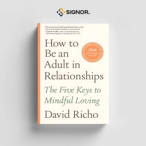 How To Be An Adult In Relationships - David Richo