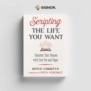 Scripting The Life You Want - Royce Christyn