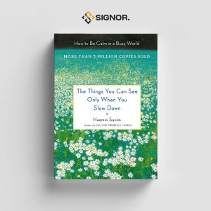 The Things You Can See Only When You Slow Down - Haemin Sunim